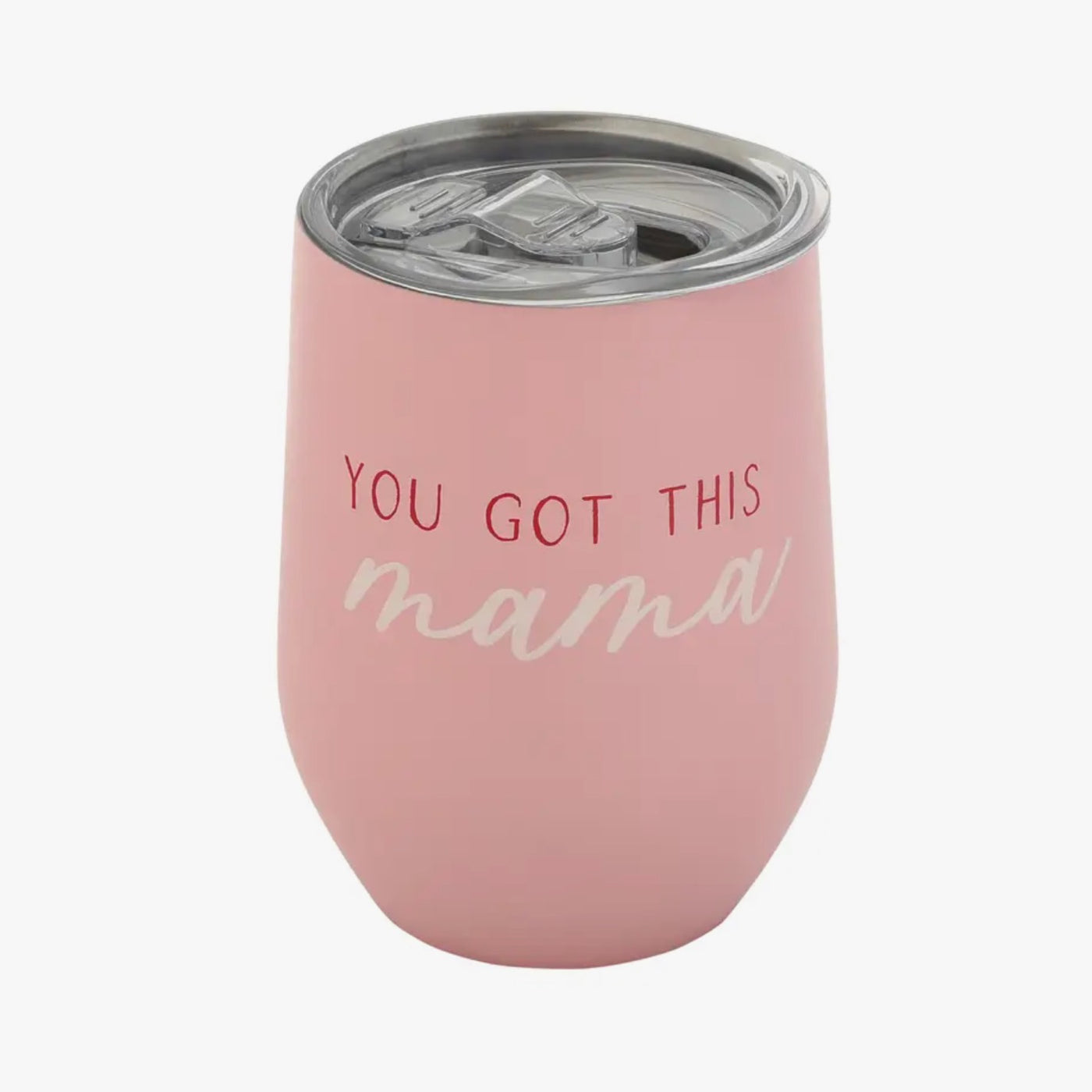 "You Got This Mama" Wine Tumbler