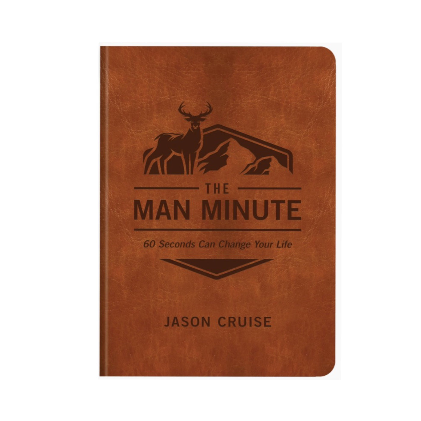 The Man Minute: 60 Seconds Can Change Your Life